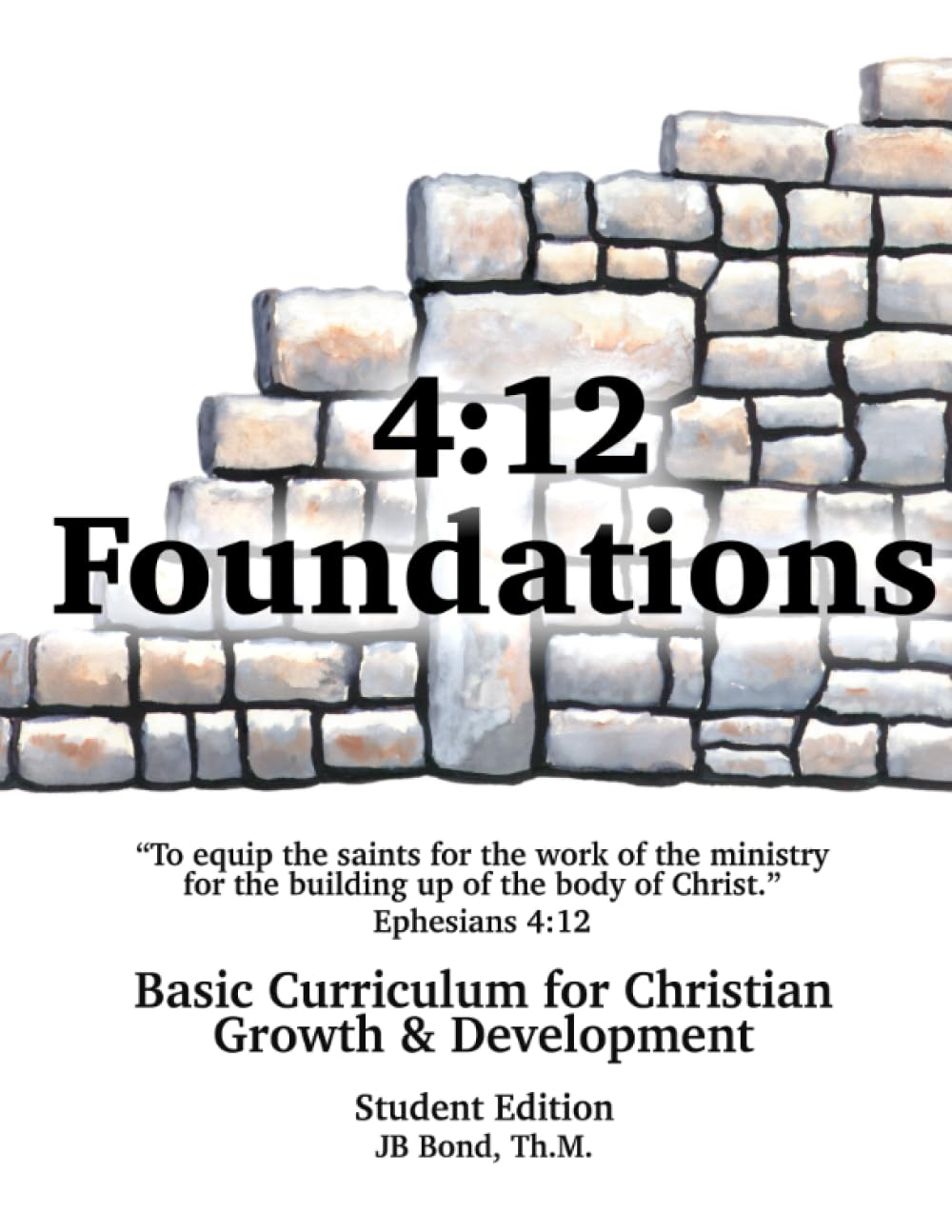 4:12 Foundations: Basic Curriculum for Christian Growth and Development (Student Edition) (Discipleship Series)