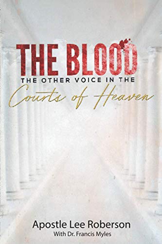The Blood: The Other Voice in the Courts of Heaven
