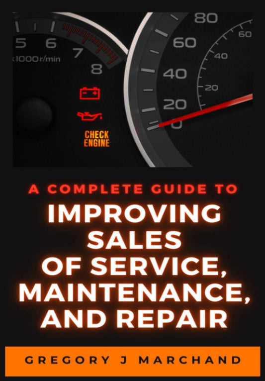 A Complete Guide to Improving Sales of Service, Maintenance, and Repair