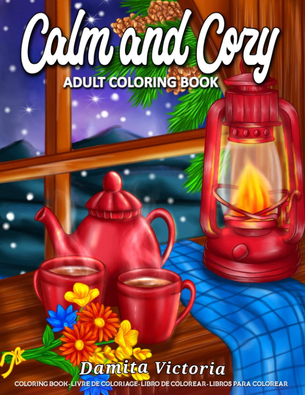 Calm and Cozy: An Adult Coloring Book Featuring Relaxing Christmas Winter Scenes and Cozy Interior Designs | Perfect Gift Ideas for Women