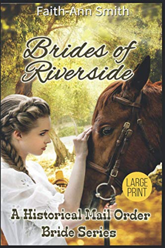 Brides Of Riverside [LARGE PRINT]: A Historical Mail Order Bride Series
