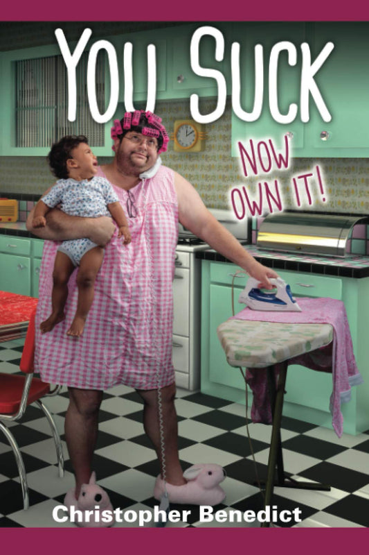 You Suck: Now Own It