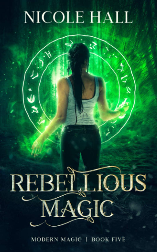 Rebellious Magic (Modern Magic)
