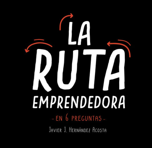 La ruta emprendedora (Spanish Edition)