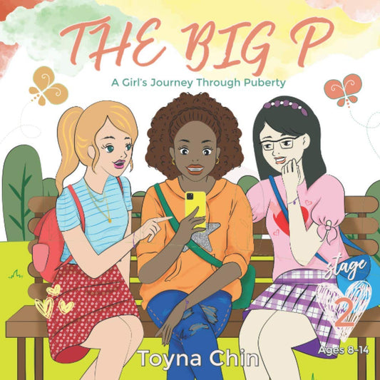 The Big P: A Girls Journey Through Puberty: Stage 2 for girls 8-14