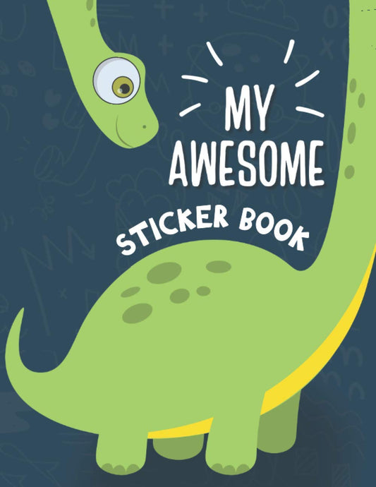 My Awesome Sticker Book: Blank Sticker Book for Collecting Stickers | Permanent Sticker Collecting Album for Kids - Premium Dinosaur Cover (Sticker Albums for Kids) - 4611