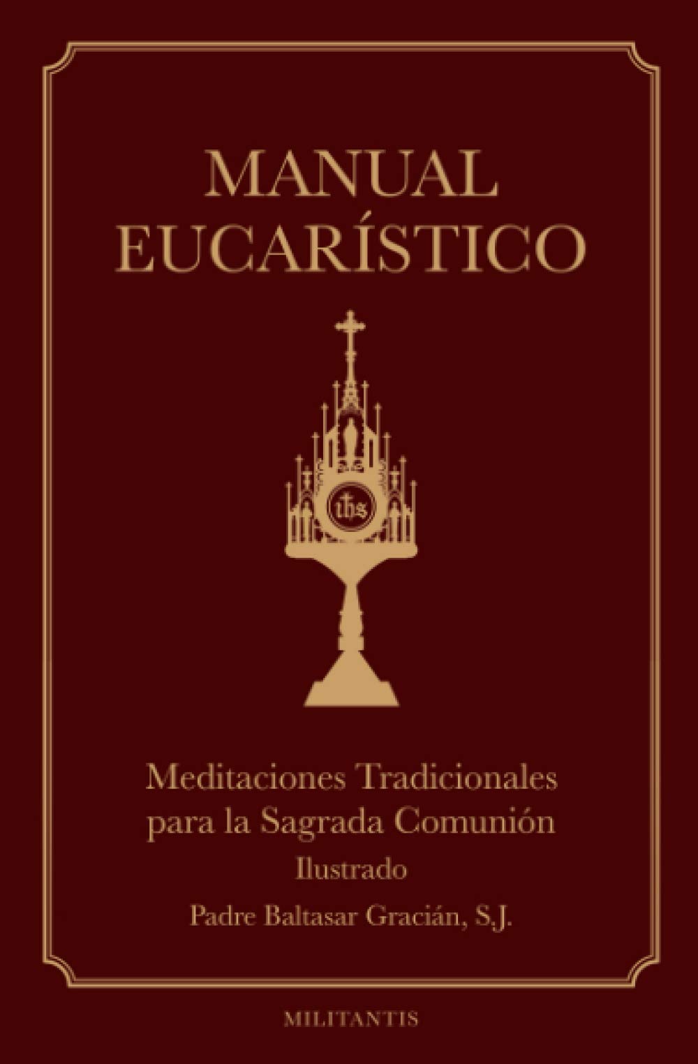 Manual Eucarístico: Meditaciones Tradicionales para la Sagrada Comunión (Ilustrado) (Spanish Edition) - 2070