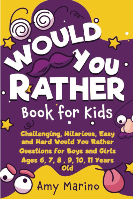 Would You Rather Book For Kids: Challenging, Hilarious, Easy and Hard Would You Rather Questions for Boys and Girls Ages 6, 7, 8 , 9, 10, 11 Years Old - 3931