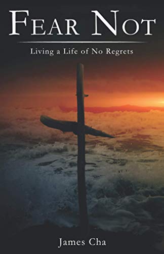 Fear Not: Living a Life of No Regrets - 2736