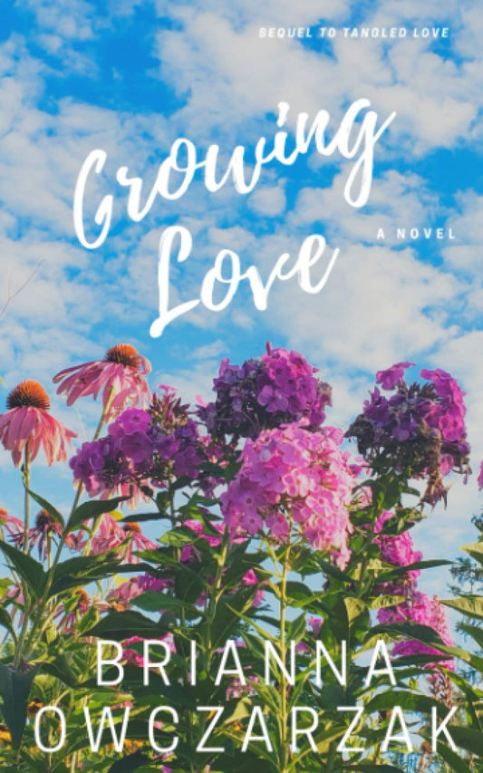 Growing Love: Sequel to Tangled Love (Tangled Love series) - 2033