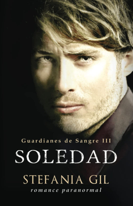 Soledad: Vampiros, intrigas, romance y erotismo (Guardianes de Sangre) (Spanish Edition) - 8847
