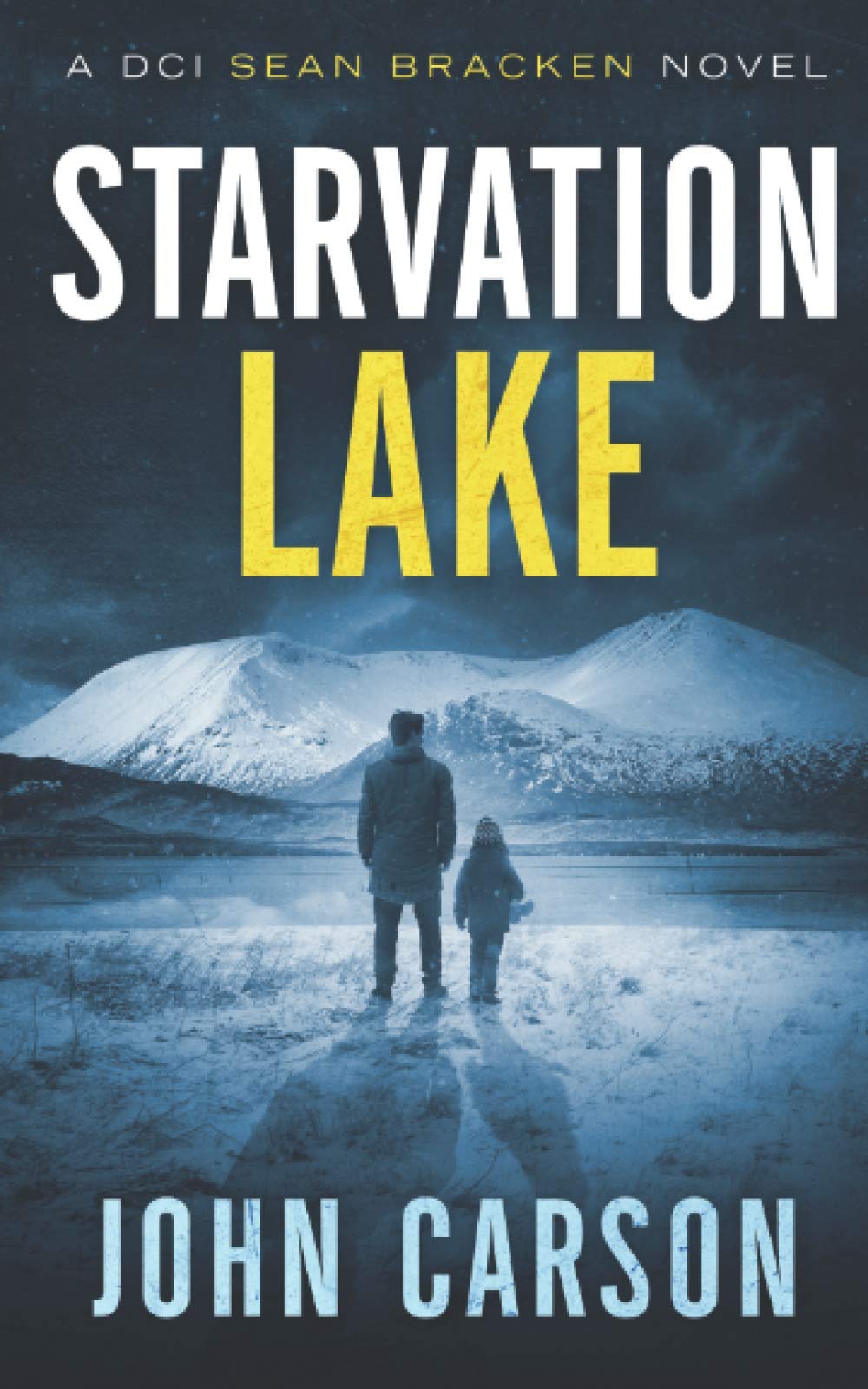Starvation Lake: A DCI Sean Bracken Crime novel (A DCI Sean Bracken Crime Thriller)