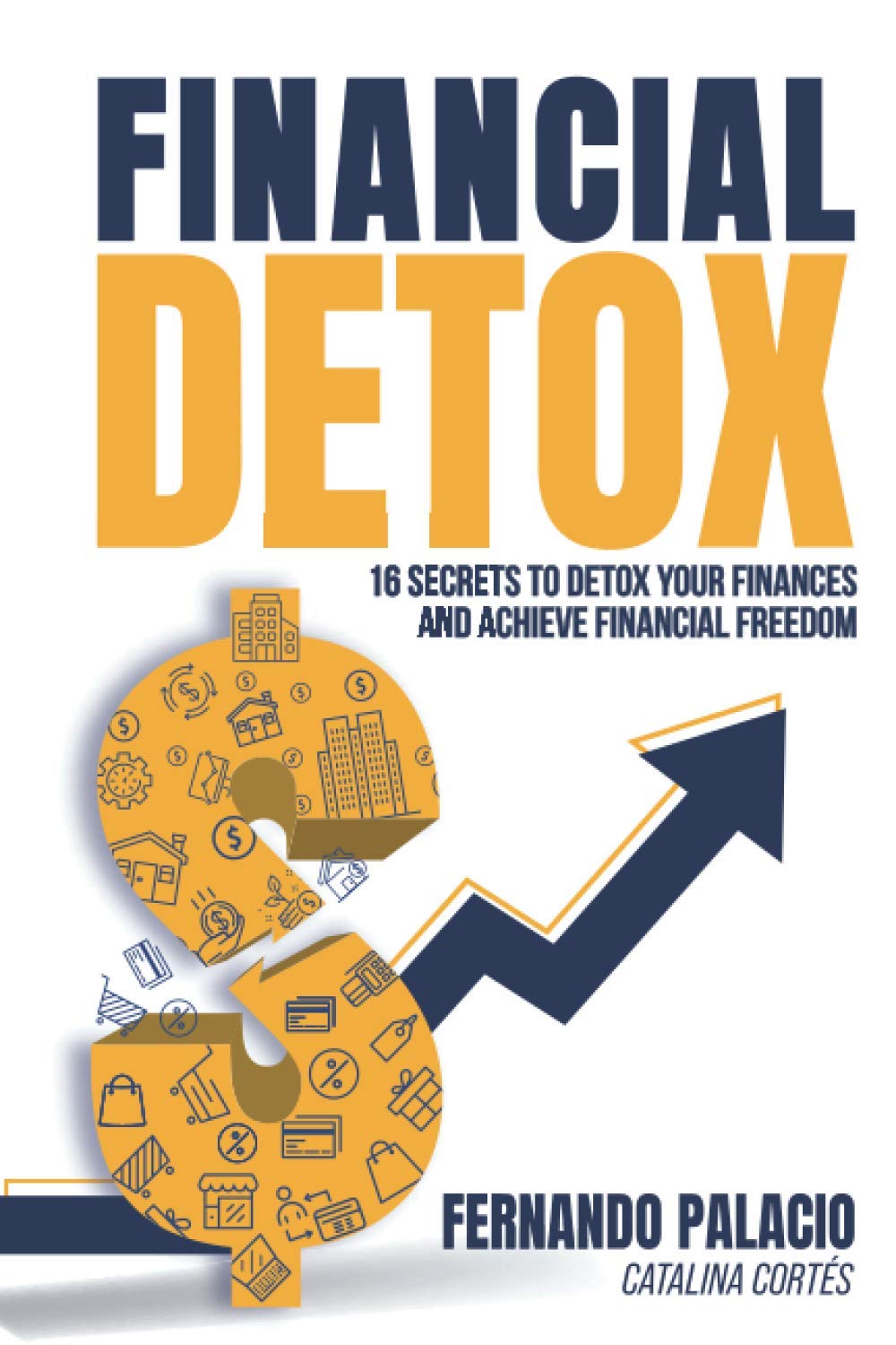 FINANCIAL DETOX: 16 SECRETS TO DETOX YOUR FINANCES AND ACHIEVE FINANCIAL FREEDOM - 4351