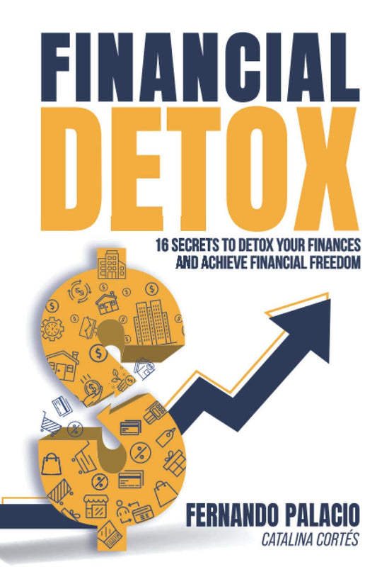FINANCIAL DETOX: 16 SECRETS TO DETOX YOUR FINANCES AND ACHIEVE FINANCIAL FREEDOM - 4351