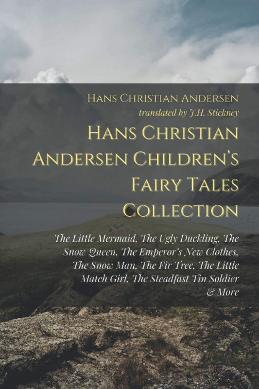 Hans Christian Andersen Children's Fairy Tale Collection: The Little Mermaid, The Ugly Duckling, The Snow Queen, The Emperor’s New Clothes, The Snow ... Match Girl, The Steadfast Tin Soldier & More