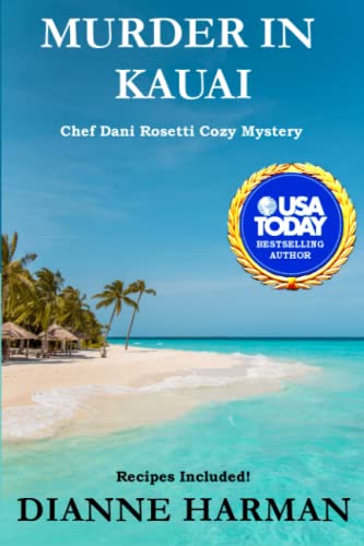 Murder in Kauai: Chef Dani Rosetti Cozy Mysteries - 3243