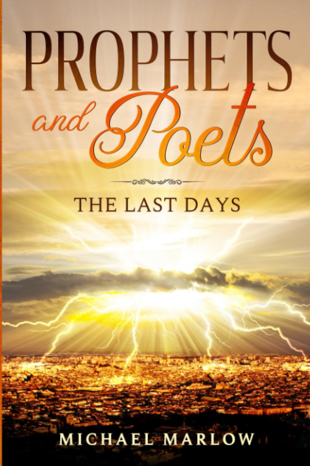 Prophets and Poets: The Last Days