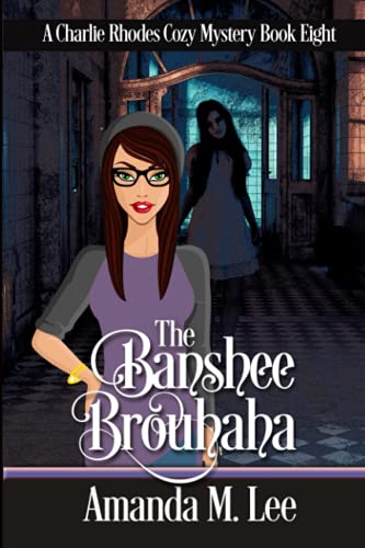 The Banshee Brouhaha (A Charlie Rhodes Cozy Mystery)