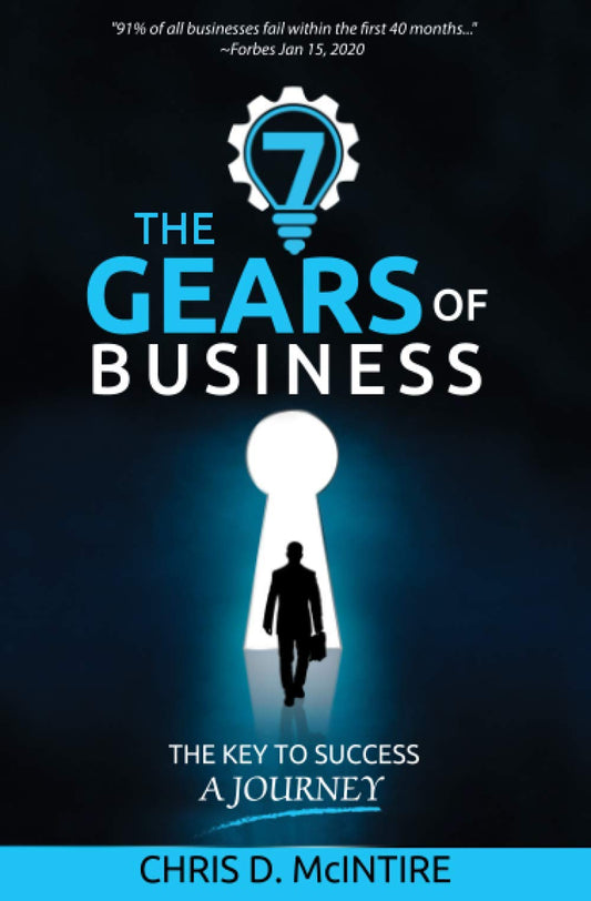 The 7 Gears of Business: The Key to Success: A Journey