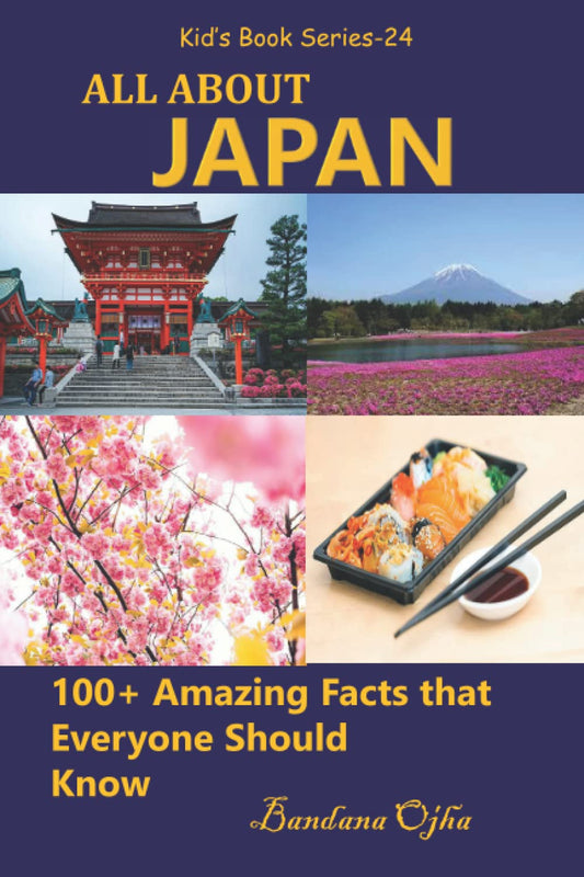 ALL ABOUT JAPAN: 100+ Amazing Facts that Everyone Should Know (Kid's Book Series -24) - 2855