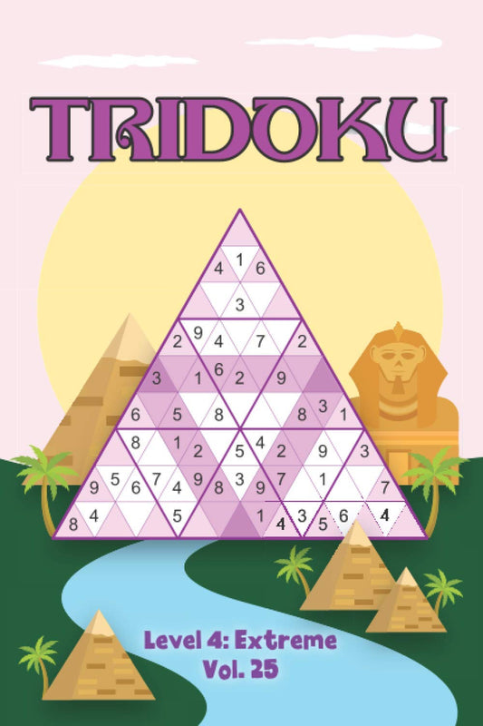 Tridoku Level 4: Extreme Vol. 25: Play Triangle Sudoku With Solutions 9x9 Triangle Grids Hard Level Volumes 1-40 Variation Tridoku Travel Paper Logic ... Concentrate All Ages Kids to Adult Gifts