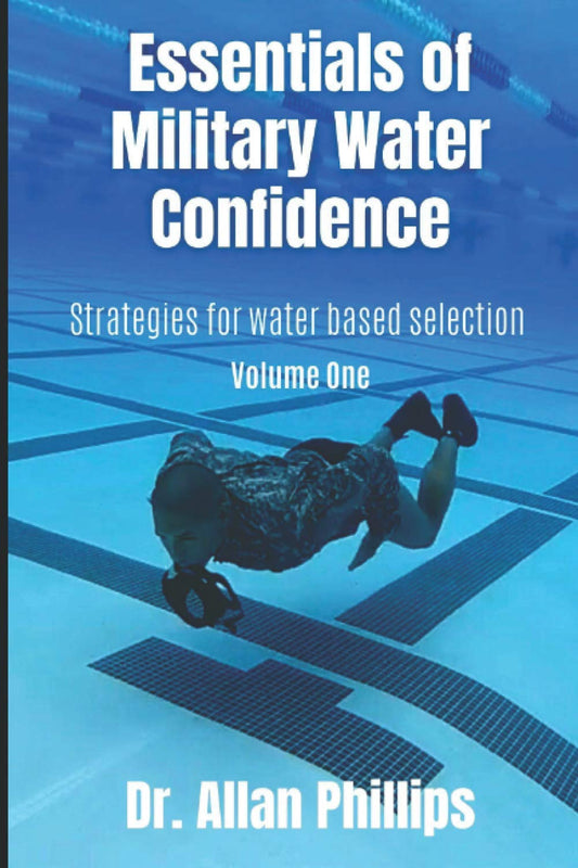 Essentials of Military Water Confidence: Strategies for Water Based Selection - 5289