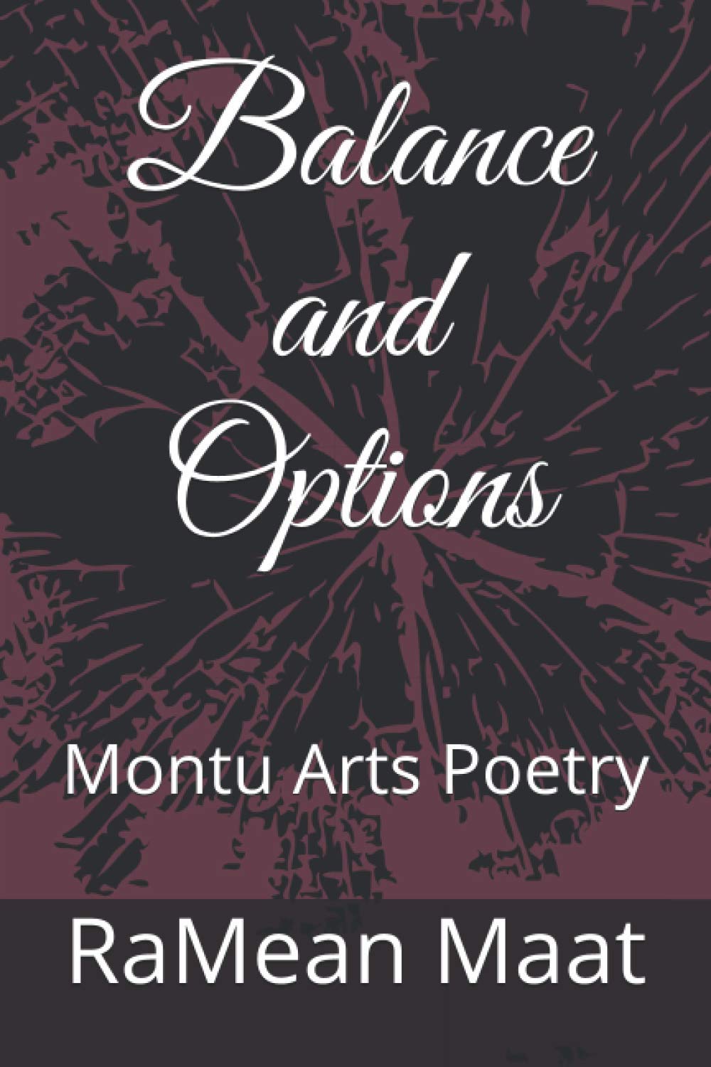 Balance and Options: Montu Arts Poetry