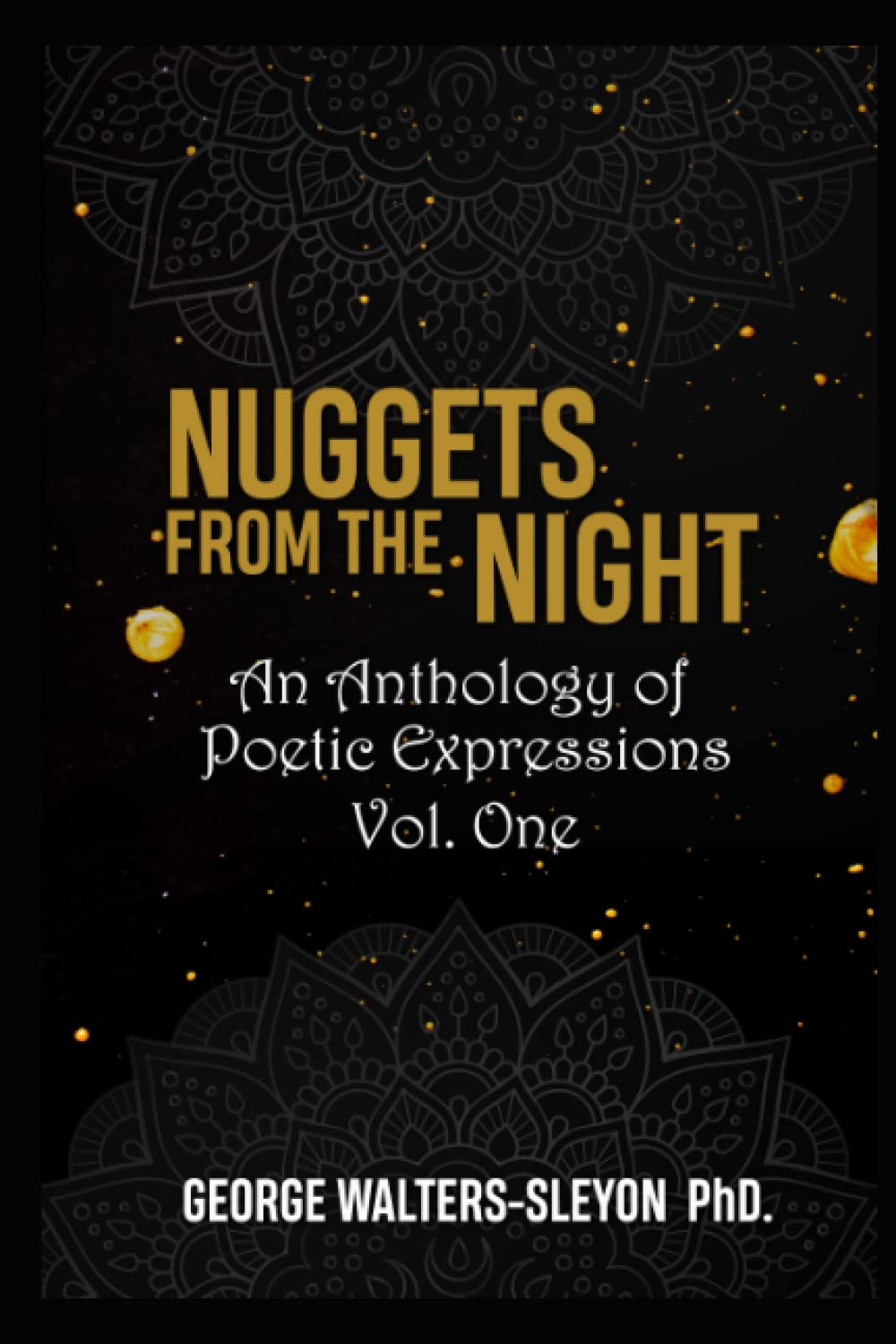 Nuggets From The Night: An Anthology of Poetic Expressions