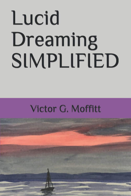 Lucid Dreaming SIMPLIFIED (SIMPLIFIED by Victor Moffitt) - 9959