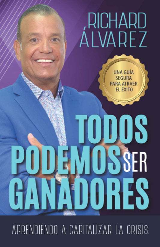 Todos podemos ser ganadores: Una guía segura para atraer el éxito. Aprendiendo a capitalizar la crisis. (Spanish Edition) - 144