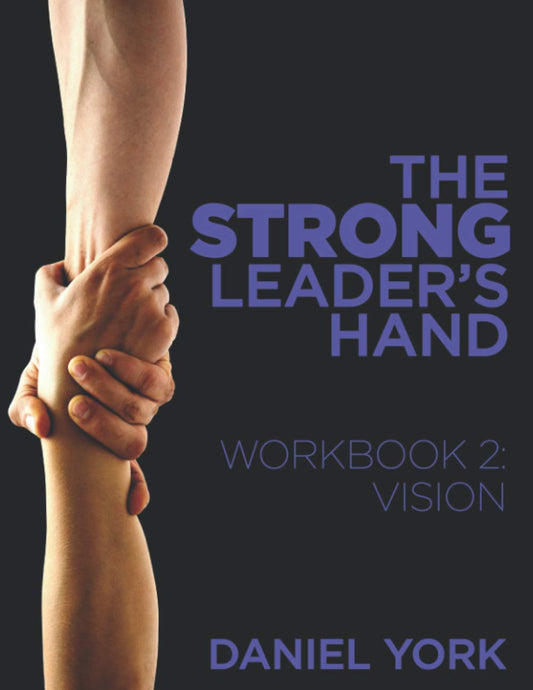 The Strong Leader's Hand - Student Edition: Workbook 2: Vision - 2575
