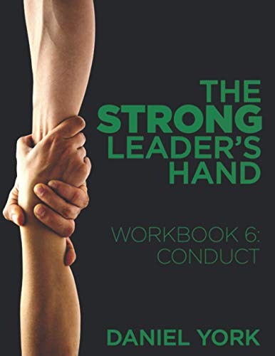 The Strong Leader's Hand - student edition: Workbook 6: Conduct - 9717