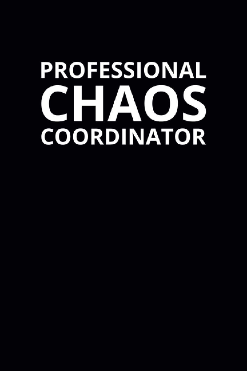 Professional Chaos Coordinator: 6x9 Lined Funny Work Notebook, 108 Page Office Gag Gift For Adults | Secret Santa Card Alternative & Coworker White Elephant Gift Idea - 5933