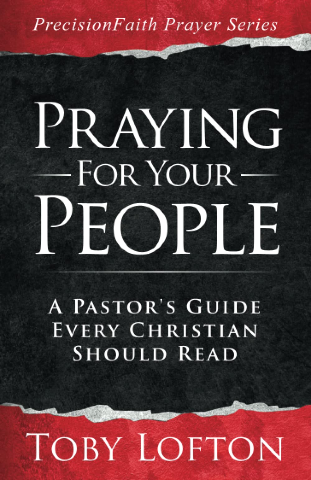 Praying for Your People: A Pastor's Guide Every Christian Should Read (PrecisionFaith Prayer Series) - 9162