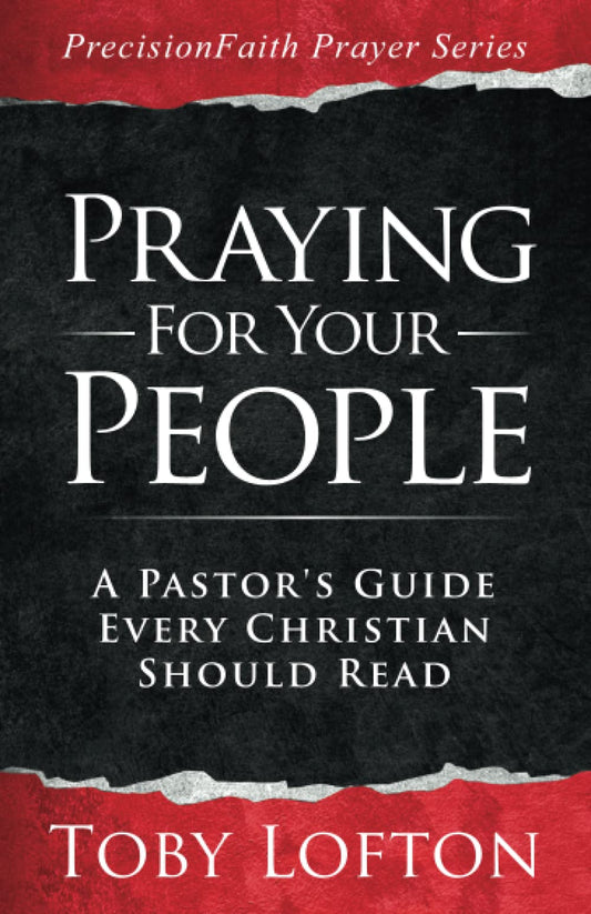 Praying for Your People: A Pastor's Guide Every Christian Should Read (PrecisionFaith Prayer Series) - 9162