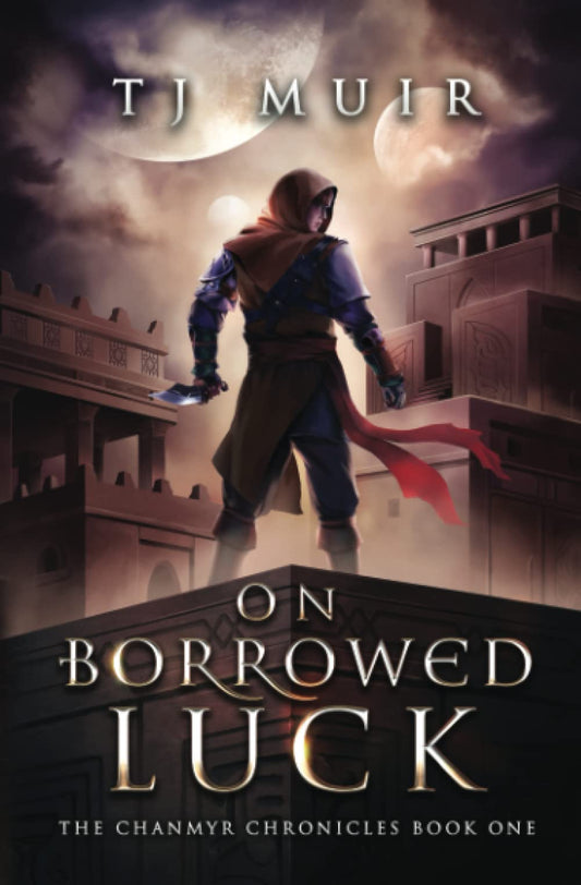 On Borrowed Luck (The Chanmyr Chronicles)