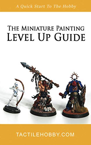 The Miniature Painting Level Up Guide: A Quick Start To The Hobby - 9688