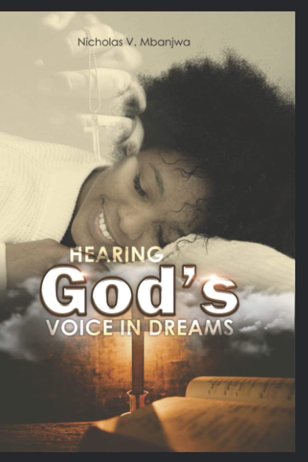 Hearing God's voice in Dreams: Everything you need to know about Dreams including their Symbols - 3000
