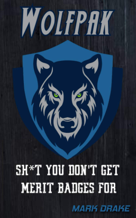 Wolfpak: Sh*t You Don't Get Merit Badges For - 7991