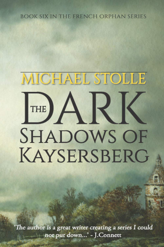The Dark Shadows of Kaysersberg: Book Six in the French Orphan Series