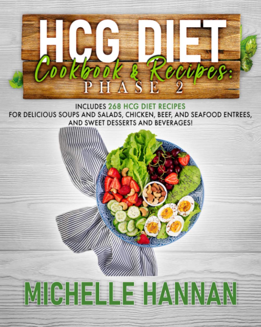 HCG Diet Cookbook & Recipes: Phase 2: Includes 268 HCG diet recipes for delicious soups and salads, chicken, beef, and seafood entrees, and sweet desserts and beverages! - 1439