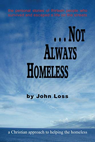 ...Not Always Homeless: A Christian approach to helping the homeless