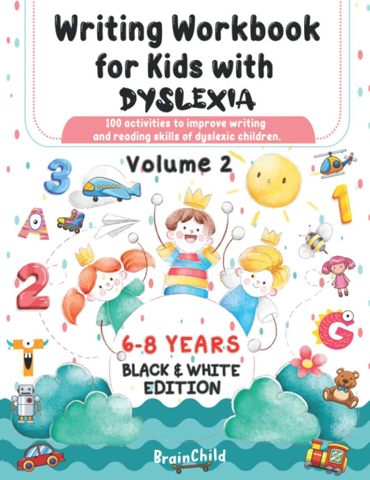 Writing Workbook for Kids with Dyslexia. 100 activities to improve writing and reading skills of dyslexic children. Black & White edition. Volume 2 - 6759