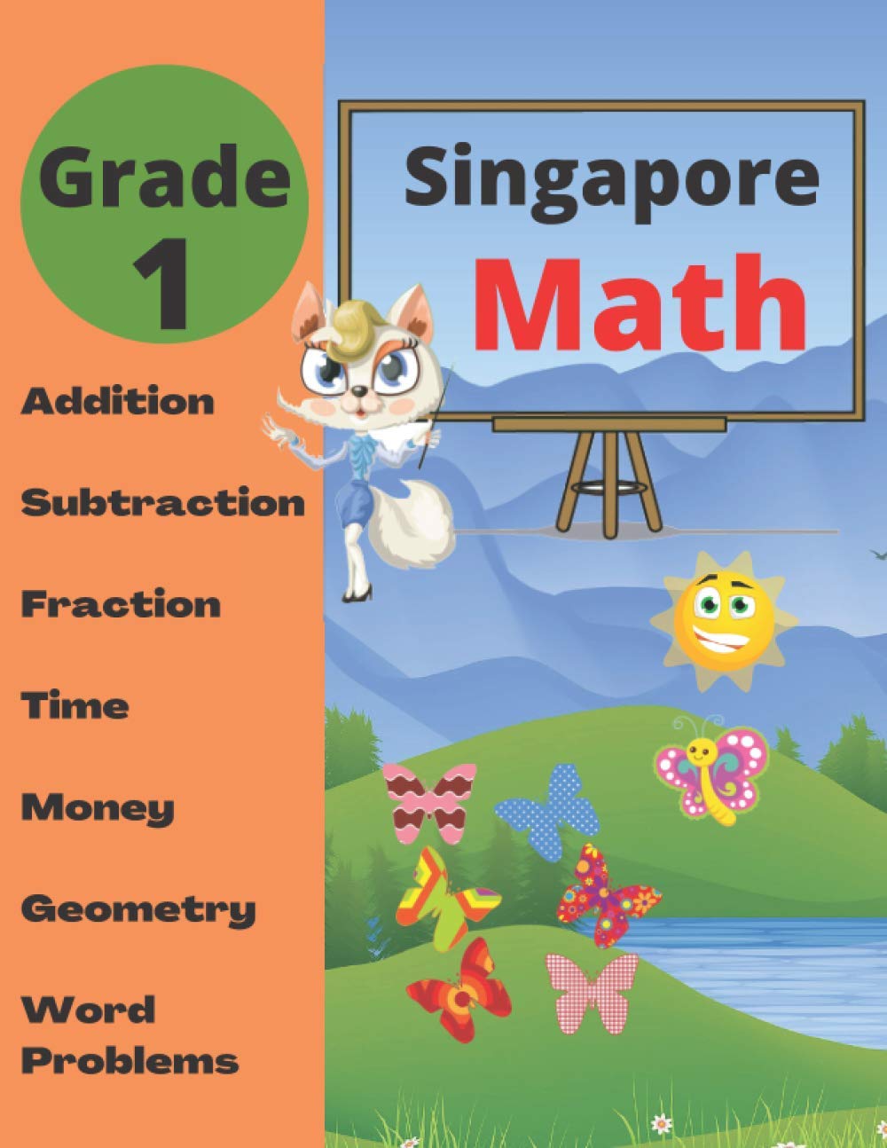 Singapore Math Grade 1: Math Workbook Grade 1 (Addition, Subtraction, Comparing Numbers, Fraction, Measurement, Time, Money, Geometry, Word Problems ) - 4828