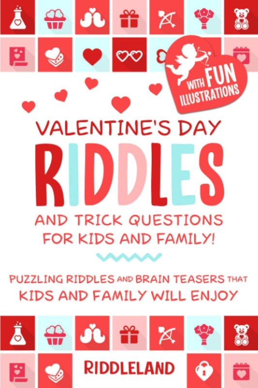 Valentine's Day Riddles and Trick Questions for Kids and Family: Puzzling Riddles and Brain Teasers that Kids and Family Will Enjoy - Valentine's Day Gift Ideas for Kids - 6655
