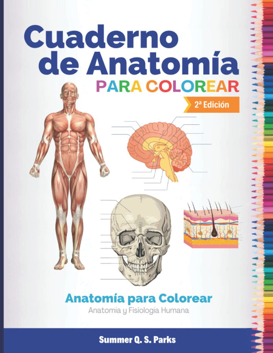 Cuaderno de Anatomía para Colorear: Anatomía para Colorear. Anatomía y Fisiología Humana (Spanish Edition)