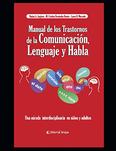 Manual de los trastornos de la Comunicación, el Lenguaje y el Habla: “Una mirada interdisciplinaria en niños y adultos” (NEUROEDUCACIÓN Y DIDACTICA ... COMO ABORDAR ESTA TEMATICA) (Spanish Edition) - 8635
