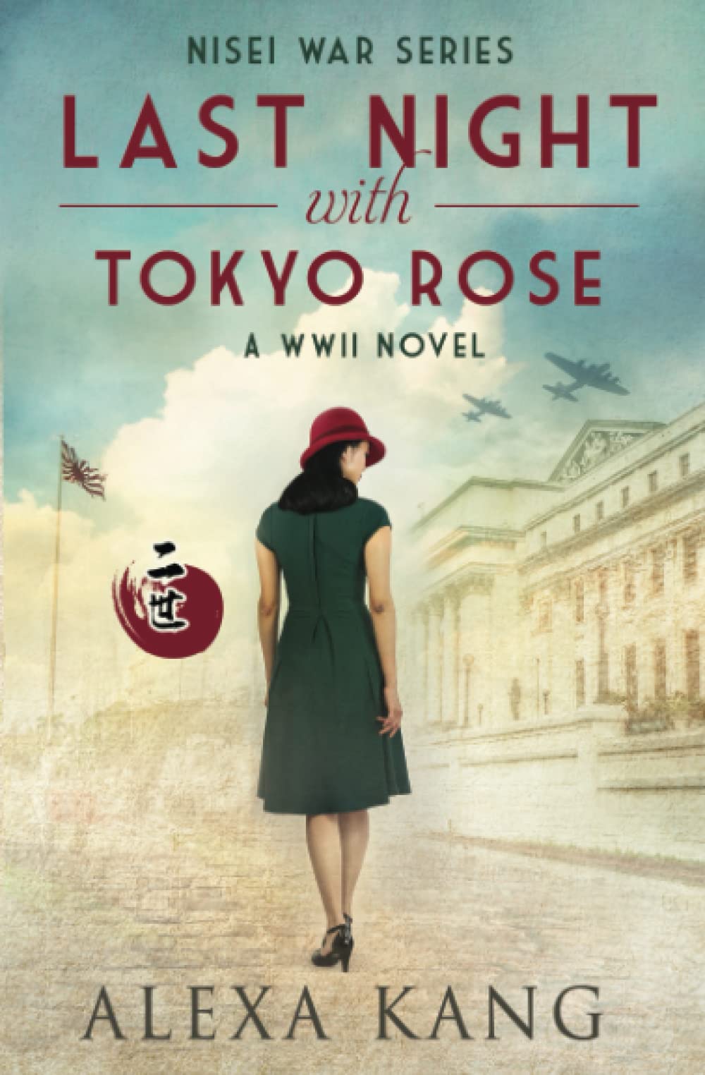 Last Night with Tokyo Rose: A WWII Novel (Nisei War Series)