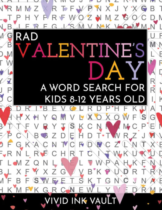 Rad Valentine's Day - A Word Search for Kids 8-12 Years Old (Rad Holiday Word Searches for Kids 8-12 Years Old)