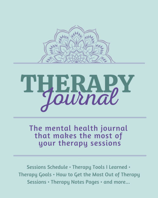 Therapy Journal: The mental health journal that makes the most of your therapy sessions (Therapy Journals) - 2237